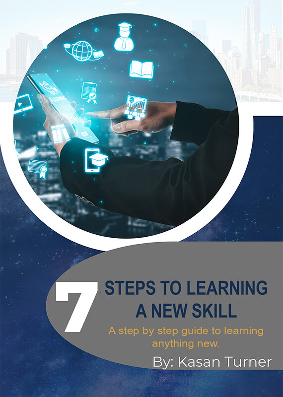 7 Steps To Learning A New Skill